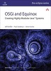 OSGi and Equinox : Creating Highly Modular Java Systems